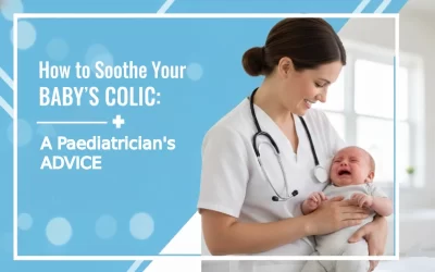 How to Soothe Your Baby’s Colic: A Paediatrician’s Advice
