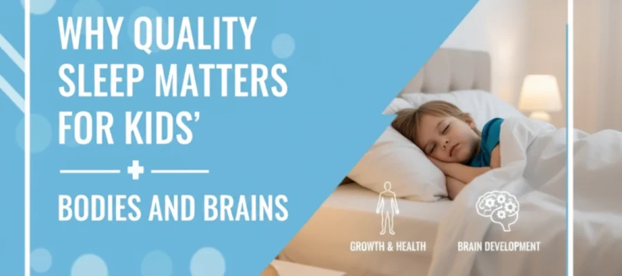 Help your child grow, learn, and thrive. Discover why quality sleep is vital for kids’ bodies, brains, mood, and school success, plus simple bedtime tips.